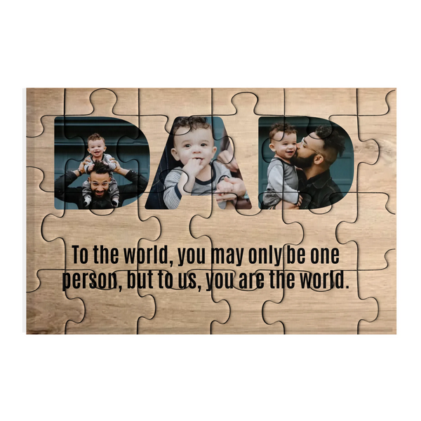 Dad Upload Photo Puzzle - To Us You Are The World