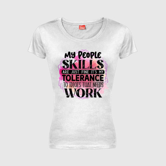 My people skills are just fine - Ladies T-Shirt (round neck)