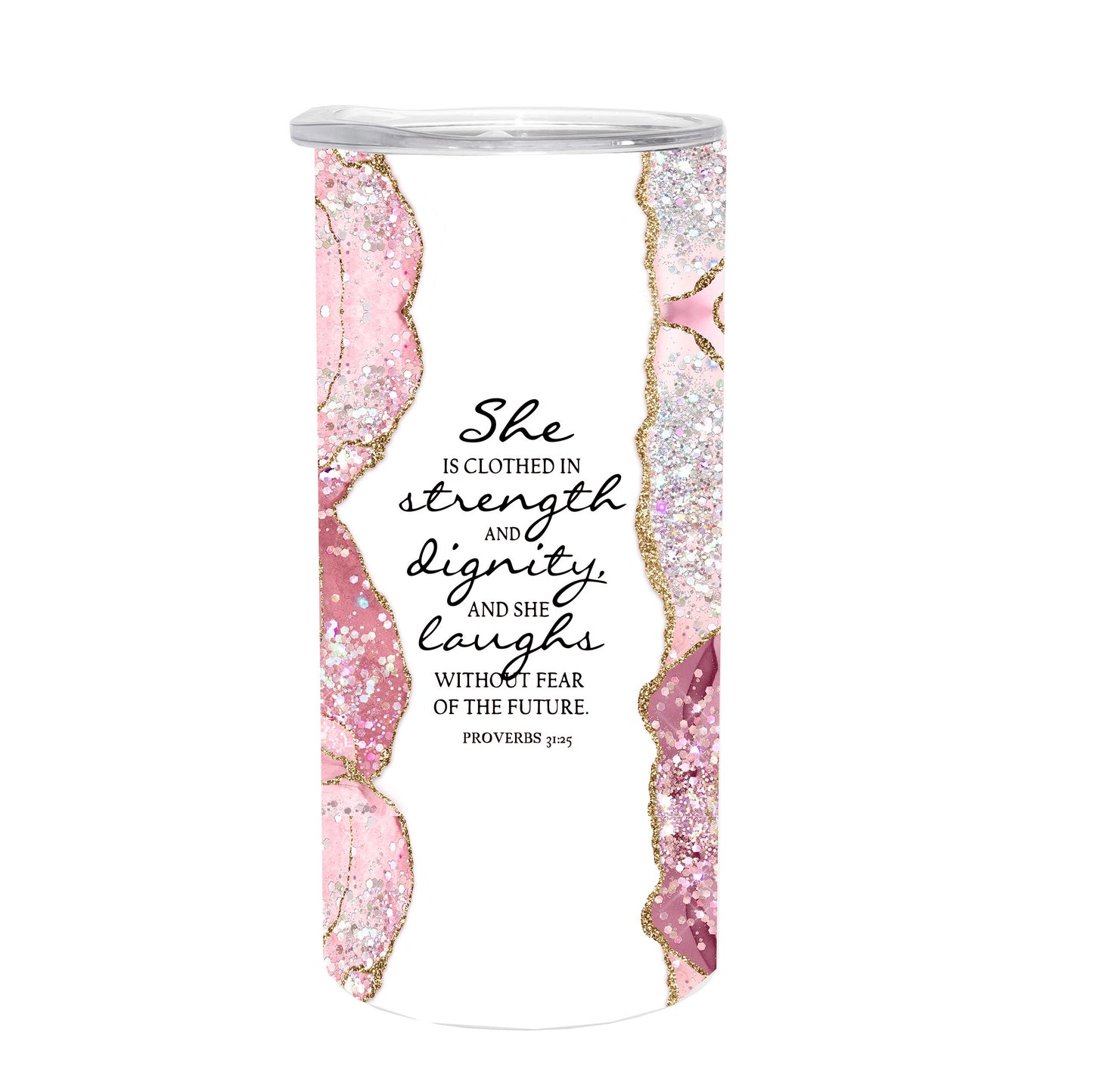 She is Clothed in Strength and Dignity - Skinny Tumbler & Can