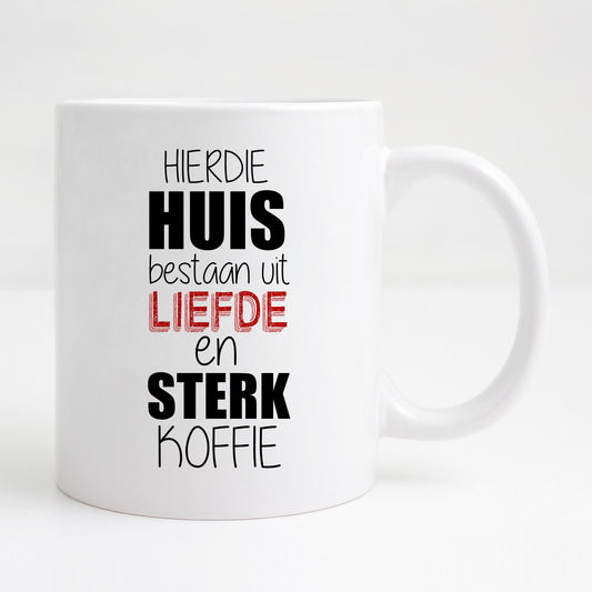 Hierdie huis bestaan uit liefde en sterk Koffie Mug