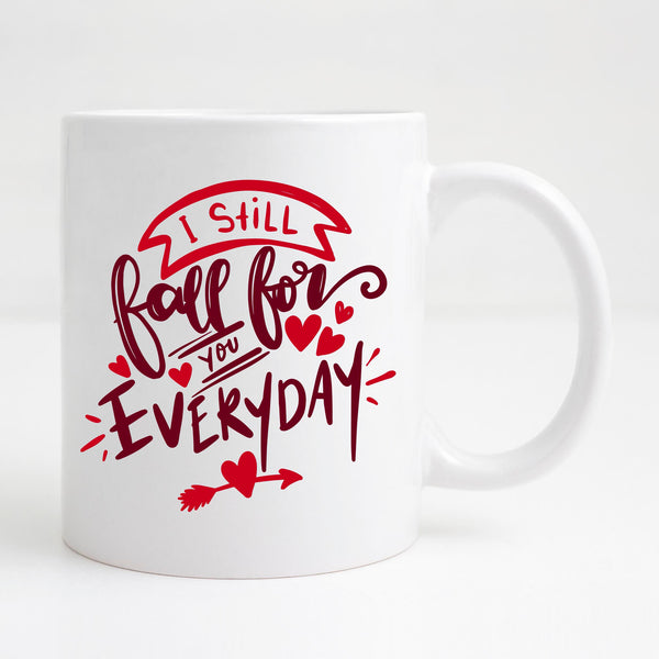 I Still Fall For You Everyday Mug