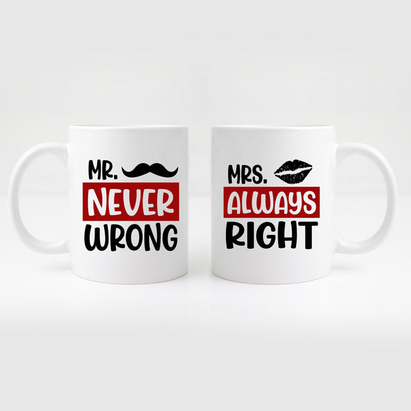 Mr. Never wrong and Mrs. Always right Mug