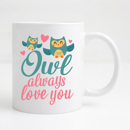 Owl always love you Mug