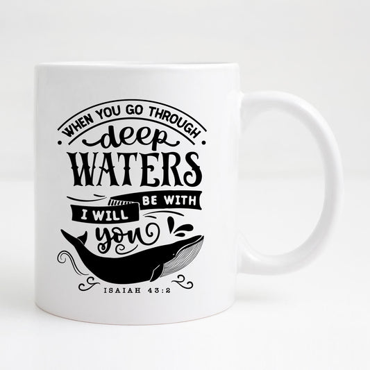 When you go through deep Waters Mug